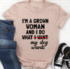 I Do What My Dog Wants T-Shirt for Hoomans